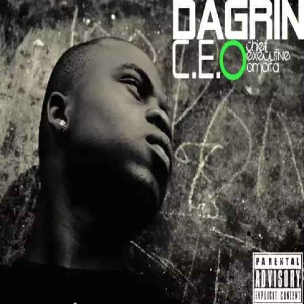 Dagrin - What They Want